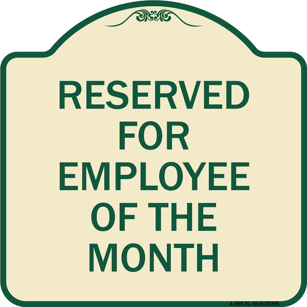 Reserved for Employee of the Month Heavy-Gauge Aluminum Architectural Sign, 18" x 18", TG-1818-23205